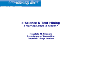 e-Science &amp; Text Mining a marriage made in heaven? Moustafa M. Ghanem