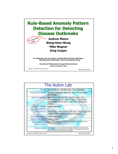 Rule-Based Anomaly Pattern Detection for Detecting Disease Outbreaks Andrew Moore