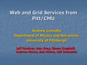 Web and Grid Services from Pitt/CMU Andrew Connolly Department of Physics and Astronomy
