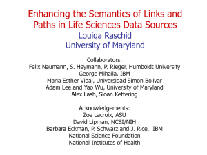Enhancing the Semantics of Links and Louiqa Raschid University of Maryland