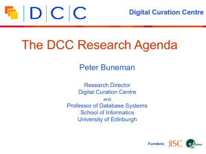 The DCC Research Agenda Peter Buneman Digital Curation Centre