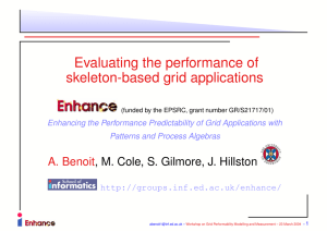 Evaluating the performance of skeleton-based grid applications A. Benoit