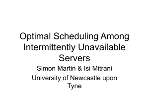Optimal Scheduling Among Intermittently Unavailable Servers Simon Martin &amp; Isi Mitrani