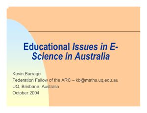 Issues in E- Science in Australia Kevin Burrage