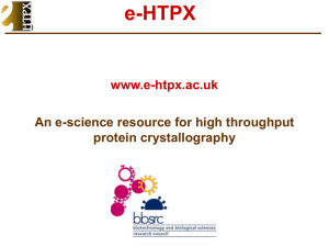 e-HTPX An e-science resource for high throughput protein crystallography www.e-htpx.ac.uk