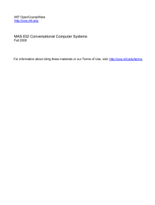 MAS.632 Conversational Computer Systems  MIT OpenCourseWare rms of Use, visit: