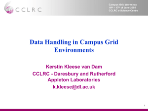 Data Handling in Campus Grid Environments Kerstin Kleese van Dam
