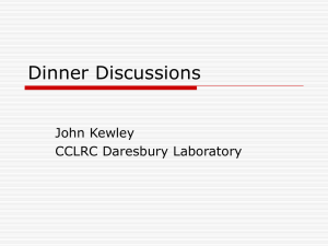 Dinner Discussions John Kewley CCLRC Daresbury Laboratory