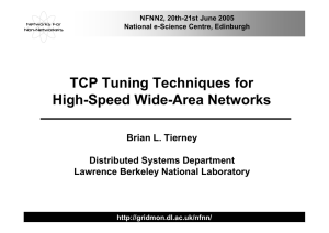 TCP Tuning Techniques for High-Speed Wide-Area Networks Brian L. Tierney Distributed Systems Department