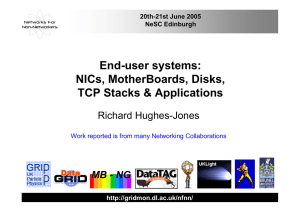 End-user systems: NICs, MotherBoards, Disks, TCP Stacks &amp; Applications Richard Hughes-Jones