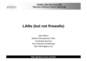 LANs (but not firewalls)  NFNN2, 20th-21st June 2005 National e-Science Centre, Edinburgh