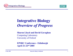 Integrative Biology Overview of Progress Sharon Lloyd and David Gavaghan
