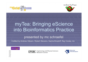 myTea: Bringing eScience into Bioinformatics Practice presented by mc schraefel