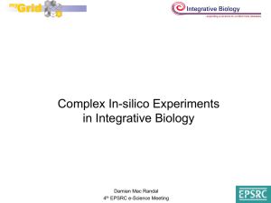 Complex In-silico Experiments in Integrative Biology Damian Mac Randal 4