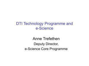 DTI Technology Programme and e-Science Anne Trefethen Deputy Director,