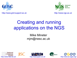 Creating and running applications on the NGS Mike Mineter