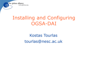 Installing and Configuring OGSA-DAI Kostas Tourlas