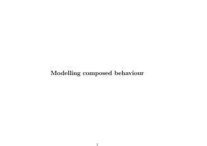 Modelling composed behaviour 1