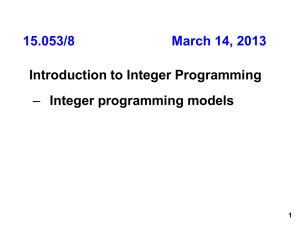 15.053/8          ... Introduction to Integer Programming Integer programming models –