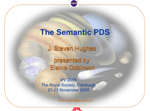 The Semantic PDS J. Steven Hughes presented by Elaine Dobinson