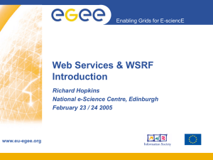Web Services &amp; WSRF Introduction Richard Hopkins National e-Science Centre, Edinburgh