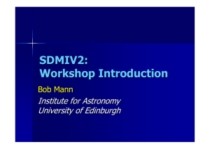 SDMIV2: Workshop Introduction Institute for Astronomy University of Edinburgh