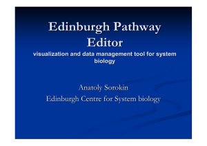 Edinburgh Pathway Editor Anatoly Sorokin Edinburgh Centre for System biology