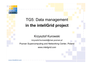 TG5: Data management in the inteliGrid project Krzysztof Kurowski