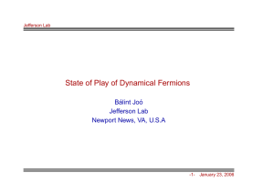State of Play of Dynamical Fermions B ´alint Jo ´o Jefferson Lab