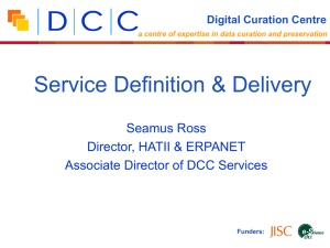 Service Definition &amp; Delivery Seamus Ross Director, HATII &amp; ERPANET