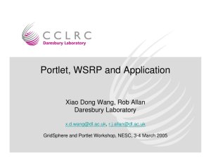 Portlet, WSRP and Application Xiao Dong Wang, Rob Allan Daresbury Laboratory