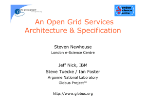 An Open Grid Services Architecture &amp; Specification Steven Newhouse Jeff Nick, IBM