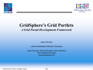 GridSphere’s Grid Portlets A Grid Portal Development Framework