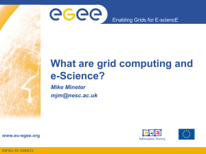 What are grid computing and e-Science? Mike Mineter