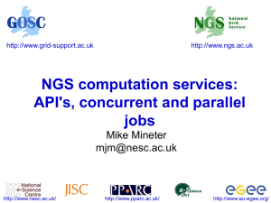NGS computation services: API's, concurrent and parallel jobs Mike Mineter