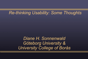 Re-thinking Usability: Some Thoughts Diane H. Sonnenwald Göteborg University &amp;