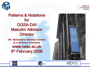 Patterns &amp; Notations for OGSA-DAI Malcolm Atkinson