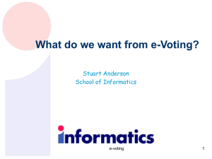 What do we want from e-Voting? Stuart Anderson School of Informatics e-voting