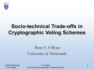 Socio-technical Trade-offs in Cryptographic Voting Schemes Peter Y A Ryan