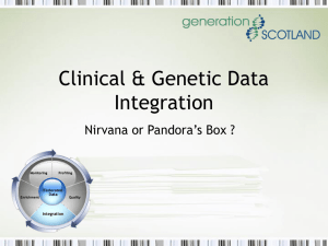 Clinical &amp; Genetic Data Integration Nirvana or Pandora’s Box ?