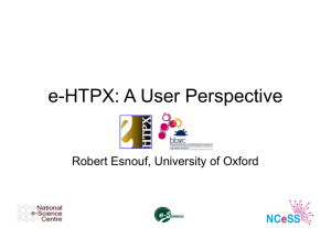 e-HTPX: A User Perspective Robert Esnouf, University of Oxford