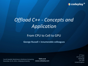 Offload C++ - Concepts and Application  George Russell + innumerable colleagues