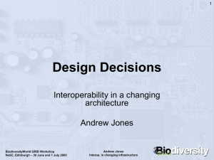 Design Decisions Interoperability in a changing architecture Andrew Jones