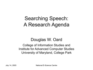 Searching Speech: A Research Agenda Douglas W. Oard