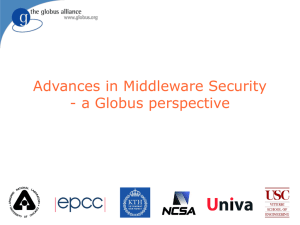 Advances in Middleware Security - a Globus perspective