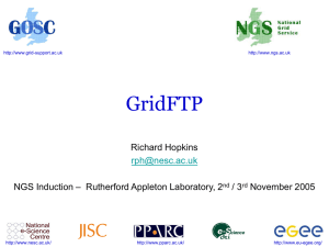 GridFTP Richard Hopkins – Rutherford Appleton Laboratory, 2 NGS Induction