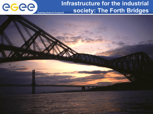 Infrastructure for the industrial society: The Forth Bridges INFSO-RI-508833 – NeSC Edinburgh 9