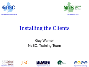 Installing the Clients Guy Warner NeSC, Training Team