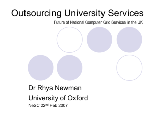 Outsourcing University Services Dr Rhys Newman University of Oxford NeSC 22