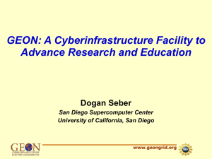 GEON: A Cyberinfrastructure Facility to Advance Research and Education Dogan Seber